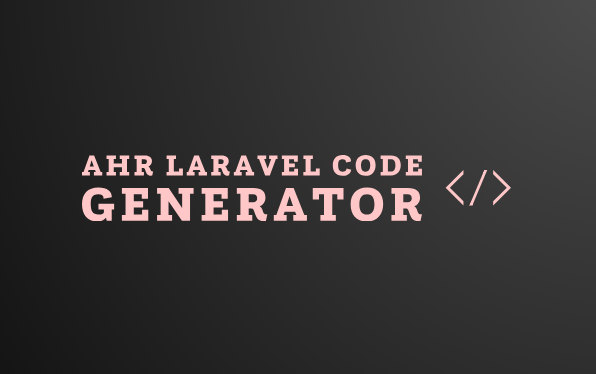 AHR Laravel Code Generator